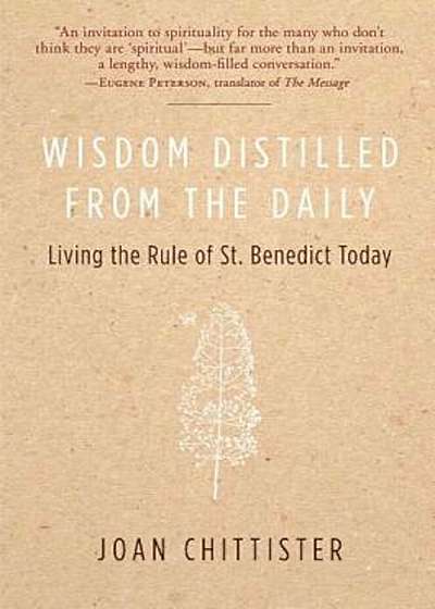 Wisdom Distilled from the Daily: Living the Rule of St. Benedict Today, Paperback