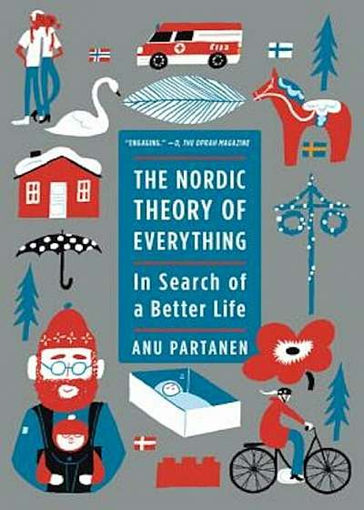 The Nordic Theory of Everything: In Search of a Better Life, Paperback