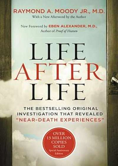 Life After Life: The Bestselling Original Investigation That Revealed -Near-Death Experiences-, Paperback