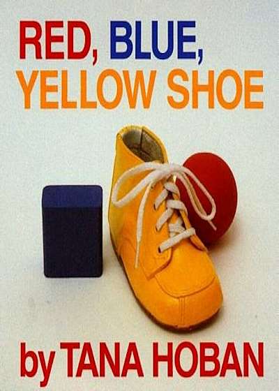 Red, Blue, Yellow Shoe, Hardcover