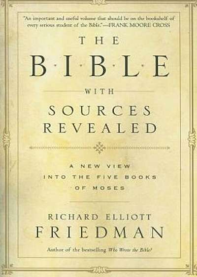 The Bible with Sources Revealed: A New View Into the Five Books of Moses, Paperback