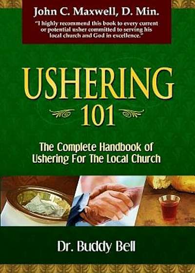 Ushering 101: Easy Steps to Ushering in the Local Church, Paperback