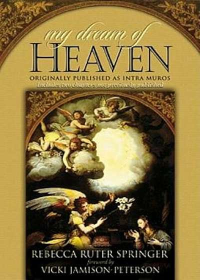 My Dream of Heaven: A Nineteenth Century Spiritual Classic, Paperback
