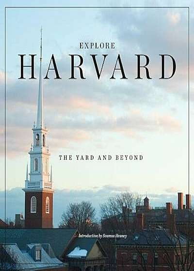Explore Harvard: The Yard and Beyond, Hardcover