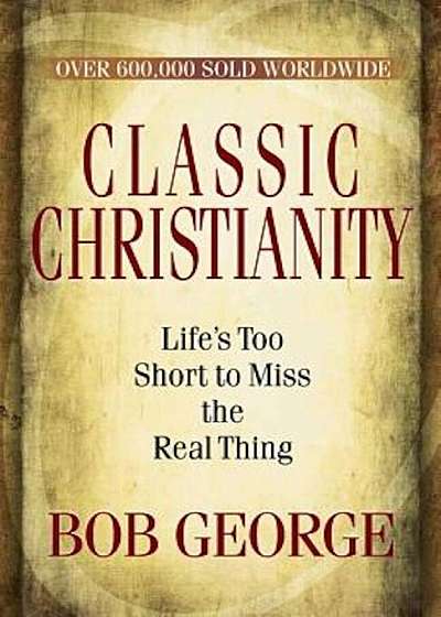 Classic Christianity, Paperback