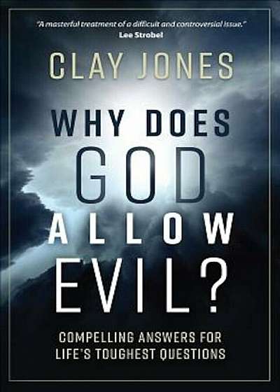 Why Does God Allow Evil': Compelling Answers for Life's Toughest Questions, Paperback