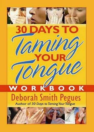 30 Days to Taming Your Tongue Workbook, Paperback
