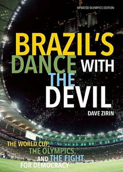Brazil's Dance with the Devil: The World Cup, the Olympics, and the Fight for Democracy, Paperback