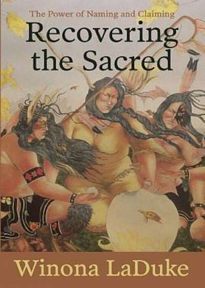Recovering the Sacred: The Power of Naming and Claiming, Paperback