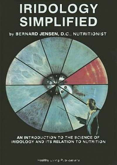 Iridology Simplified: An Introduction to the Science of Iridology and Its Relation to Nutrition, Paperback