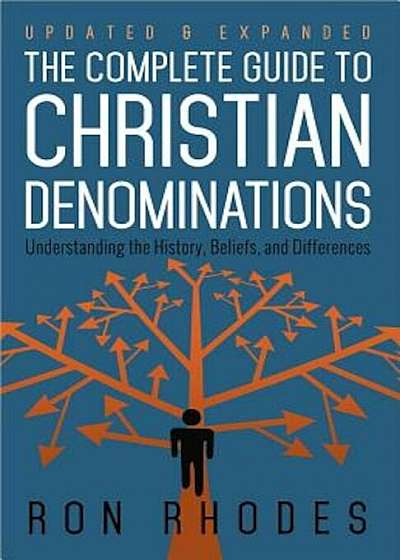 The Complete Guide to Christian Denominations: Understanding the History, Beliefs, and Differences, Paperback