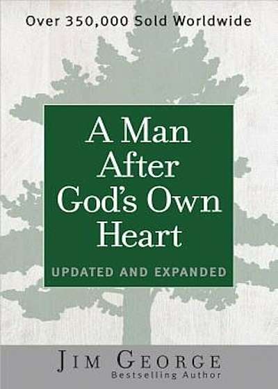 A Man After God's Own Heart: Updated and Expanded, Paperback