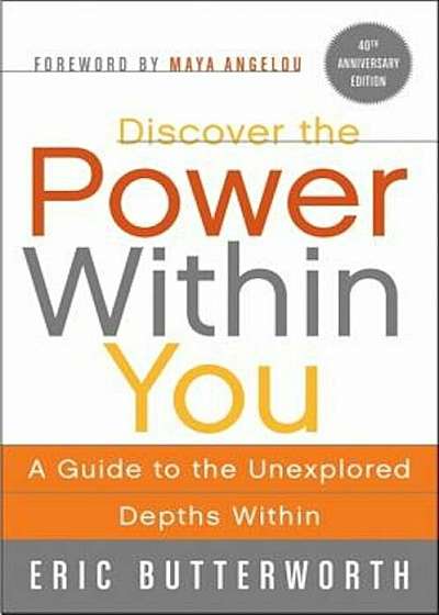 Discover the Power Within You: A Guide to the Unexplored Depths Within, Paperback