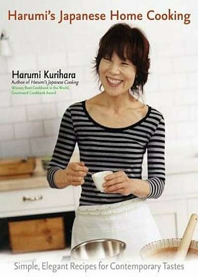 Harumi's Japanese Home Cooking: Simple, Elegant Recipes for Contemporary Tastes, Hardcover