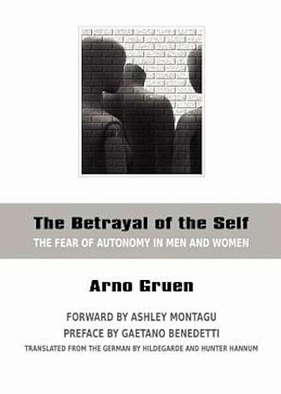 The Betrayal of the Self: The Fear of Autonomy in Men and Women, Paperback