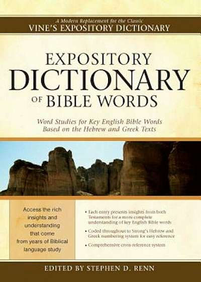 Expository Dictionary of Bible Words: Word Studies for Key English Bible Words Based on the Hebrew and Greek Texts, Hardcover