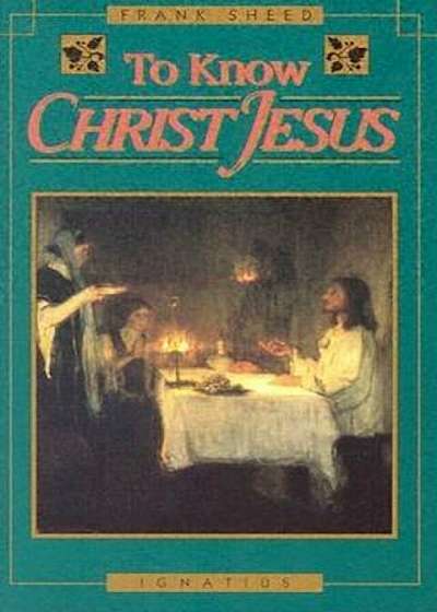To Know Christ Jesus, Paperback