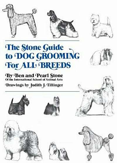 The Stone Guide to Dog Grooming for All Breeds, Hardcover