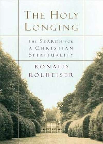 The Holy Longing: The Search for a Christian Spirituality, Paperback