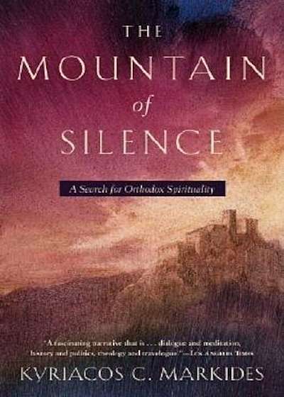 The Mountain of Silence: A Search for Orthodox Spirituality, Paperback
