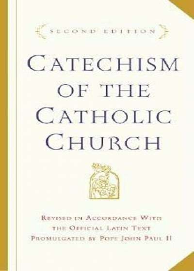 Catechism of the Catholic Church: Second Edition, Hardcover