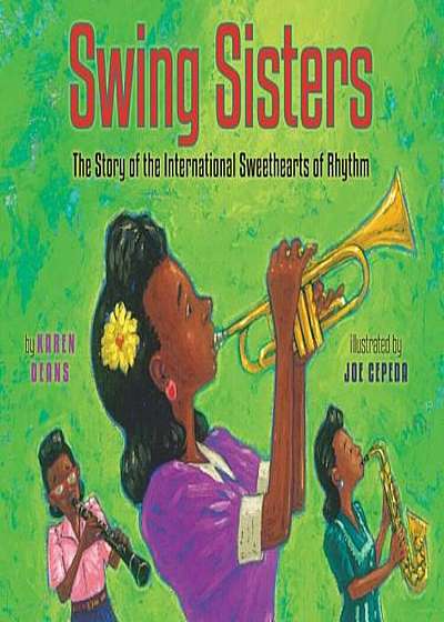 Swing Sisters: The Story of the International Sweethearts of Rhythm, Hardcover