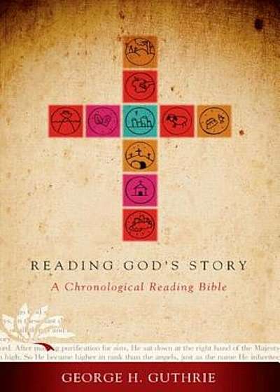 Reading God's Story-HCSB: A Chronological Reading Bible, Paperback