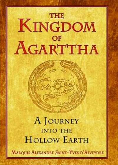 The Kingdom of Agarttha: A Journey Into the Hollow Earth, Paperback