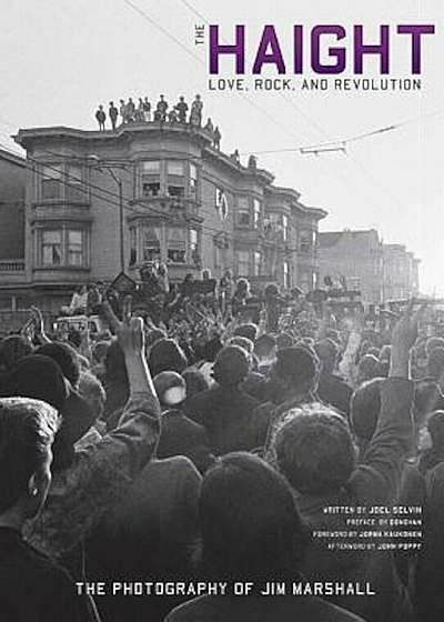 The Haight: Love, Rock, and Revolution, Hardcover