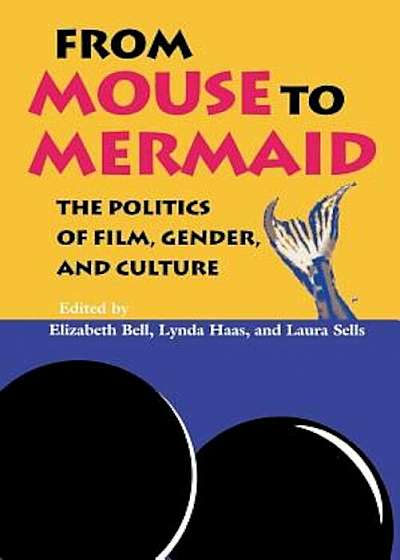 From Mouse to Mermaid: The Politics of Film, Gender, and Culture, Paperback