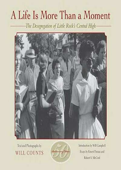 A Life Is More Than a Moment: The Desegregation of Little Rock's Central High, Paperback
