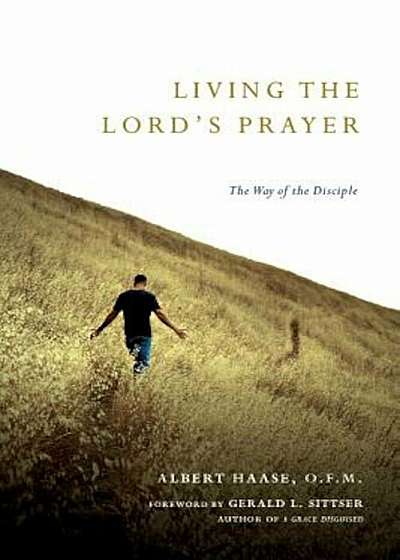 Living the Lord's Prayer: The Way of the Disciple, Paperback