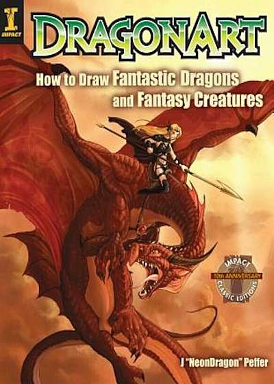 Dragonart: How to Draw Fantastic Dragons and Fantasy Creatures, Paperback