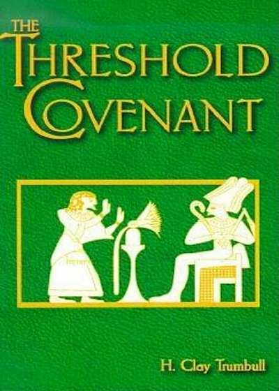 The Threshold Covenant: Or the Beginning of Religious Rites, Paperback