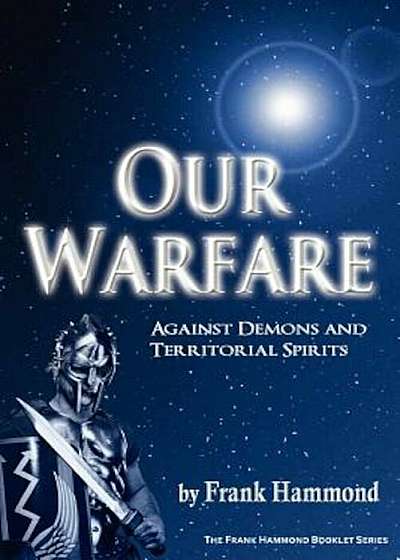 Our Warfare - Against Demons and Territorial Spirits, Paperback