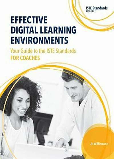Effective Digital Learning Environments: Your Guide to the Iste Standards for Coaches, Paperback