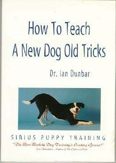 How to Teach a New Dog Old Tricks: The Sirius Puppy Training Manual, Paperback