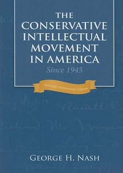 The Conservative Intellectual Movement in America Since 1945, Paperback