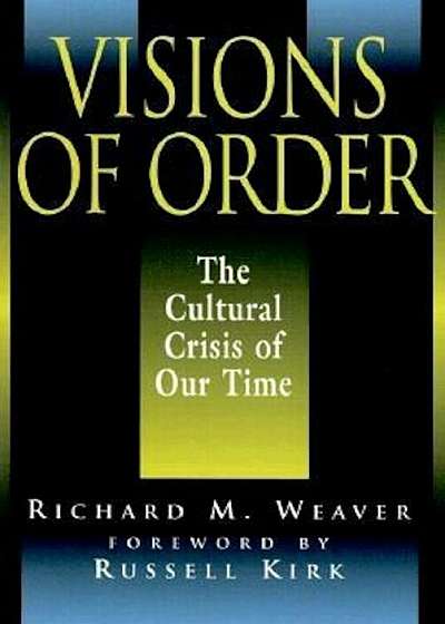 Visions of Order: The Cultural Crisis of Our Time, Paperback