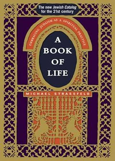 A Book of Life: Embracing Judaism as a Spiritual Practice, Paperback