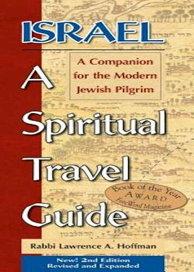 Israel--A Spiritual Travel Guide (2nd Edition): A Companion for the Modern Jewish Pilgrim, Paperback