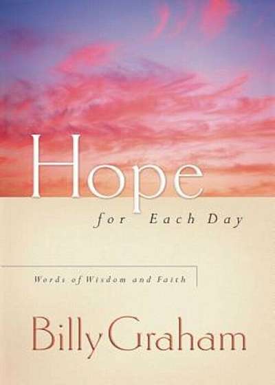 Hope for Each Day: Words of Wisdom and Faith, Paperback