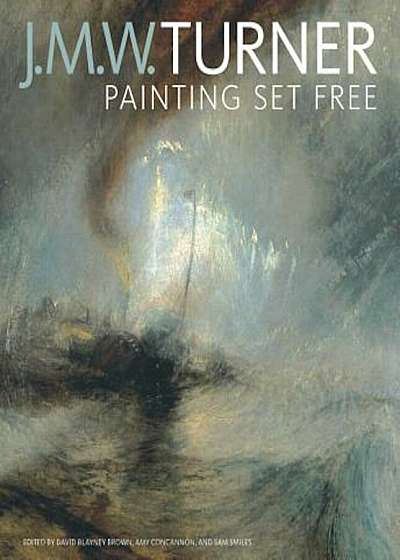 J. M. W. Turner: Painting Set Free, Hardcover