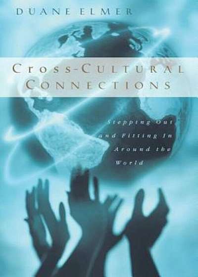 Cross-Cultural Connections: Stepping Out and Fitting in Around the World, Paperback