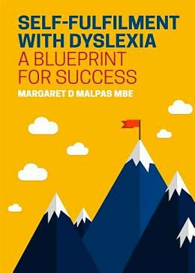 Self-Fulfilment with Dyslexia: A Blueprint for Success, Paperback