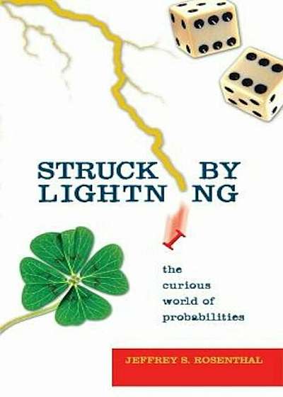 Struck by Lightning: The Curious World of Probabilities, Paperback
