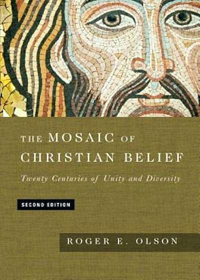 The Mosaic of Christian Belief: Twenty Centuries of Unity & Diversity, Hardcover
