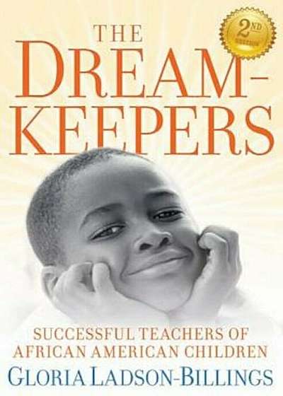 The Dreamkeepers: Successful Teachers of African American Children, Paperback