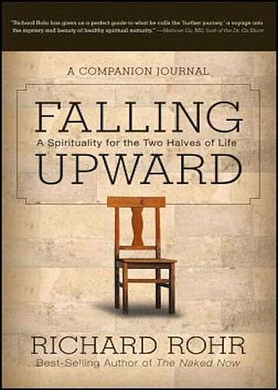 Falling Upward: A Spirituality for the Two Halves of Life -- A Companion Journal, Paperback