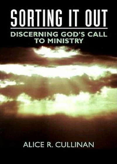 Sorting It Out: Discerning God's Call to Ministry, Paperback